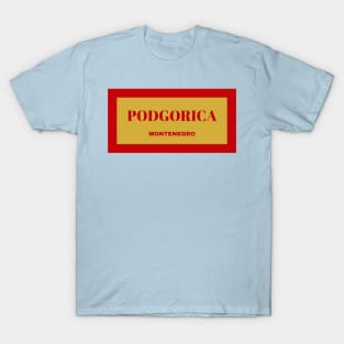 Podgorica City in Montenegro Flag Colors T-Shirt